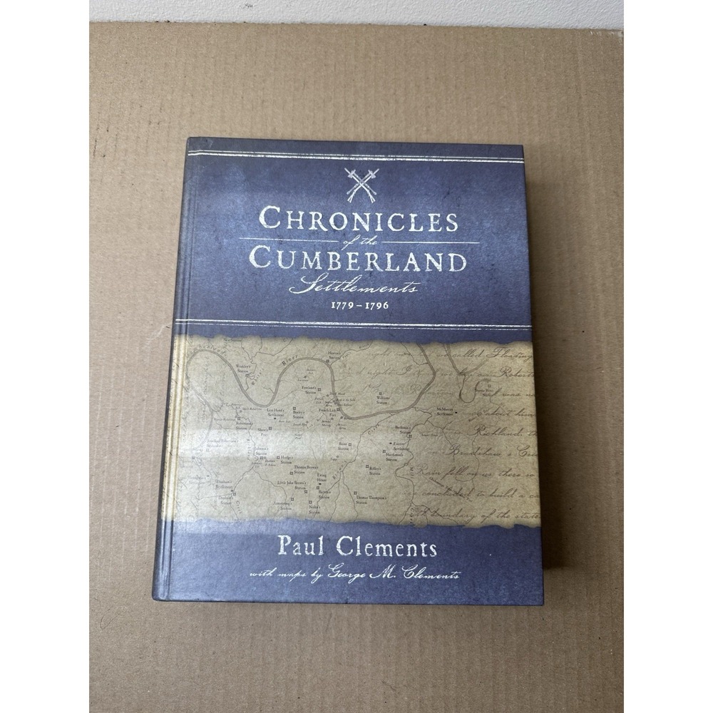 Chronicles Cumberland Settlements 1779-1796 SIGNED Paul Clements Hardcover 2012